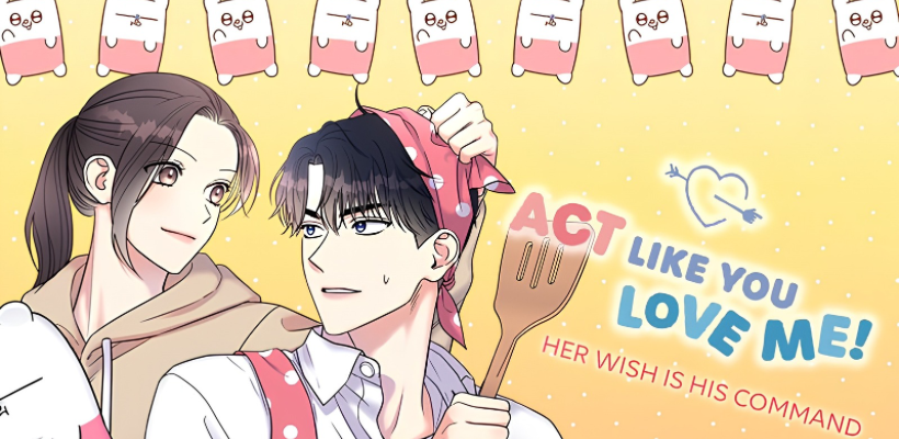 Act Like You Love Me! by XUANN - a completed supernatural romantic comedy.