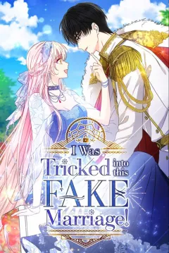 I Was Tricked into this Fake Marriage!