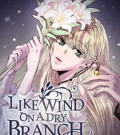 Like Wind on a Dry Branch