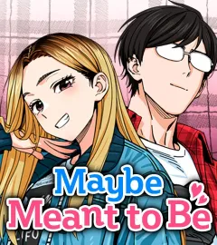 Maybe Meant to Be