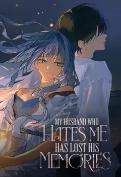My Husband Who Hates Me Has Lost His Memories cover
