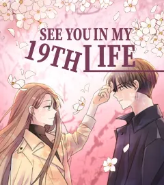See You in My 19th Life