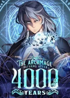 The Archmage Returns After 4000 Years