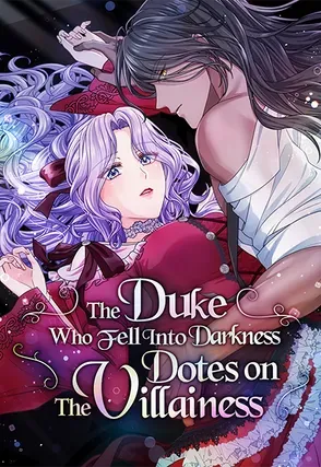 The Duke Who Fell into Darkness Dotes on the Villainess cover