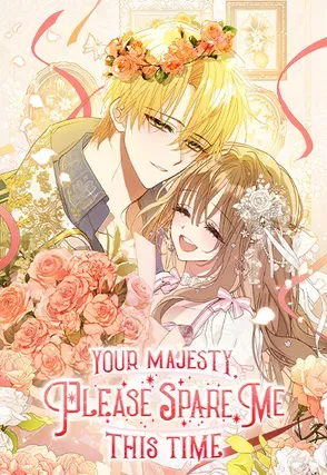 Your Majesty, Please Spare Me This Time! cover